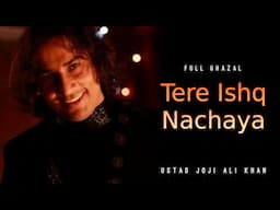 Tere Ishq Nachaya |  Ustad Joji Ali khan