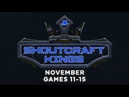 ShoutCraft Kings November - Games 11-15