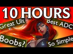 I Spent 10 HOURS Learning Miss Fortune To PROVE She's Ridiculous