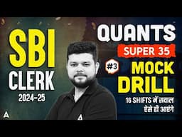 SBI Clerk Quants 2024-25 | SBI Clerk Super 35 Mock DRILL #3 Quants | Quants By Siddharth Srivastava