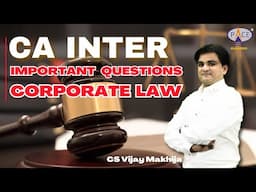 IMP Qns Corporate Law | CA Inter May’25 | CS Vijay Makhija | PACE