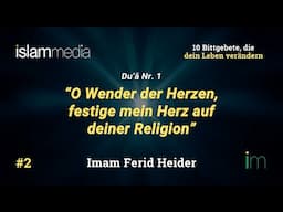 O Wender der Herzen, festige mein Herz auf deiner Religion - 10 Bittgebete #2 | Imam Ferid Heider