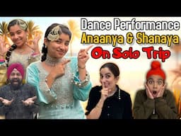 Dance Performance of Anaanya & Shanaya On Solo Trip | RS 1313 VLOGS | Ramneek Singh 1313