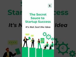 The Secret Sauce to Startup Success: It's Not Just the Idea