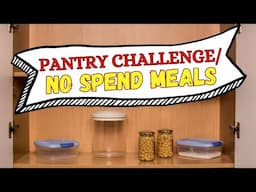 PANTRY CHALLENGE//USE IT UP//CLEAN OUT THE FRIDGE// $0 DINNERS//NO SPEND MEALS