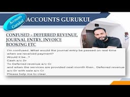 CONFUSED–DEFERRED REVENUE, JOURNAL ENTRY, INVOICE BOOKING ETC