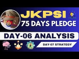 JKPSI 75 DAYS PLEDGE II DAY-06 ANALYSIS II DAY-07 CLASSES & PLANNING #jkssb #jkpsi