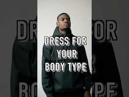 How to dress for your body type