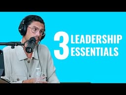 3 Leadership Essentials