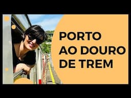 DO PORTO AO DOURO DE TREM | Le Plat du Jour