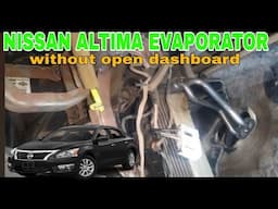 How To Replace Evaporator Coil In Air conditioner In Nissan Altima