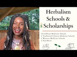 Herbalism Schools & Scholarships! How To Become An Herbalist With Herbalism Schools!