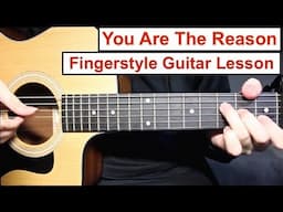 Calum Scott - You Are The Reason | Fingerstyle Guitar Lesson (Tutorial) How to play Fingerstyle