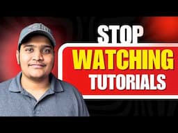 STOP Watching Coding Tutorials Right Now!