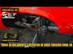 PUMA GTB S2 TROCA DE ROLAMENTO E RETENTOR DE RODA TRASEIRA DANA 30 EP-4 (W.O.T. PREPARAÇOES)