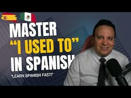 2 Ways to Say 'I Used To' in Spanish (With Examples)