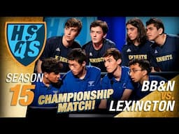 For the Championship! | BB&N vs Lexington | Finale Match | SEASON 15