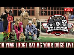 RATING YOUR DOGS LIVE BY INTERNATIONAL SENIOR JUDGE DAYTON BODINE FROM KILLINOIS KENNELS!!!!