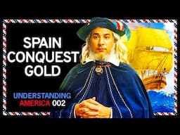 Understanding America E2: Spain, Conquistadors And Gold - Dark Side of European Exploration