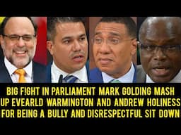 OMG Mark Golding Rush Andrew Holiness &Evearld Warmington In Parliament And Sit Dem Down Like A Baby