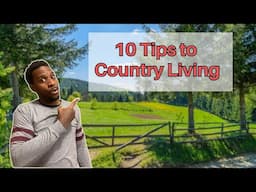 Thinking of Moving to the Country in 2025? 10 Tips to Prepare!