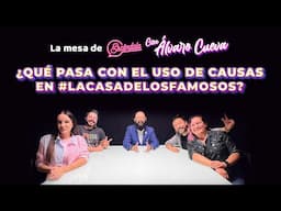 ¿Qué pasa con el uso de causas en #LaCasaDeLosFamosos? - La Mesa de Escándala con Álvaro Cueva