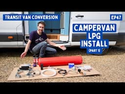 Campervan LPG Install (with Underslung Tank!) - Part 1 | Transit Van Conversion E47