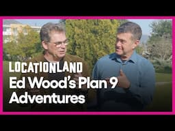 Ed Wood’s Plan 9 Adventures | Locationland | PBS SoCal