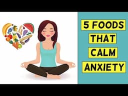 5 Foods that can CALM ANXIETY and lower stress now