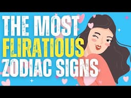 😘 The Top 3 Zodiac Signs Who Are Natural Flirts 😘