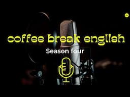 حلقة 10 والاخيرة من الموسم الرابع -coffee break english