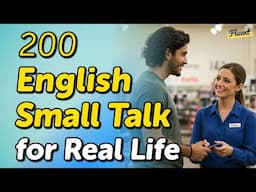 200 English Small Talk Conversations That Help in Real Life (2-Hour Practice)