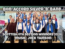 Jock Tamson played by Bon-Accord Silver 'B' Band - 4th section WINNERS 2024.