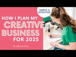 4 Steps to Plan Your Creative Business for the New Year | Elizabeth Silver