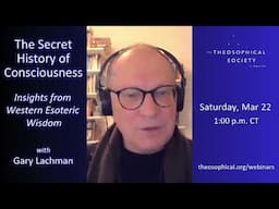 Join us for The Secret History of Consciousness: Insights from Western Esoteric Wisdom - Mar 22 2025