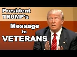 President TRUMP's Message To VETERANS