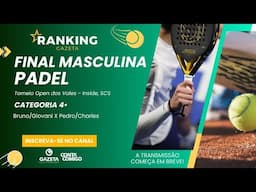 Final  Padel - Categoria 4° Masculino - Open Inside dos Vales