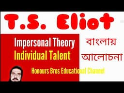 T S Eliot Impersonal theory individual talent by Honours Bros Educational Channel