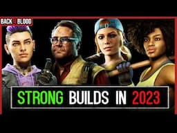 NO HOPE Ready Builds for *ANY* Player in 2023 (8 Total) 🩸 Back 4 Blood Builds Beginner Guide UPDATED