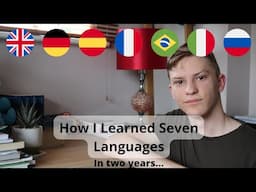 MY LANGUAGE LEARNING JOURNEY - How I Learned Seven Languages in Two Years