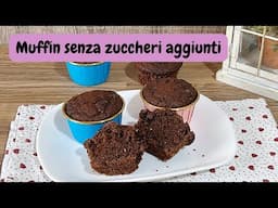 Muffin SENZA ZUCCHERO AGGIUNTO GUSTOSI E SANI | Divertirsi in cucina