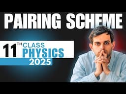 Physics Pairing Scheme 2025- Class 11