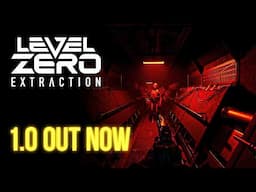 Level Zero: Extraction - 1.0 Launch Trailer | New Map, Mode, Weapons & More