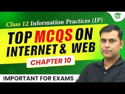 Chapter 10 - Internet and Web MCQs | Class 12th Informatic Practices (IP) | Most Important Question