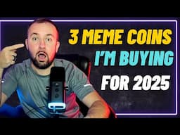 3 Meme Coins Im Buying On This Dip - For 2025