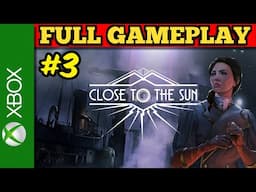 Close to the Sun | xbox series s Full Walkthrough Gameplay - No Commentary #3