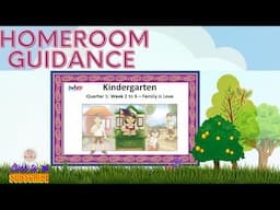 KINDERGARTEN QUARTER 1 HOMEROOM GUIDANCE MODULE 2  WEEK 2-6 FAMILY IS LOVE