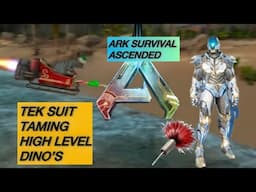 Tek Suit Taming Ark Survival Ascended High Level Dino’s