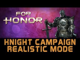 For Honor | Entire Knight Campaign on Realistic Difficulty Mode | Story Chapter 1 Parts 1-6 | HD