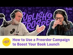 How to Use a Preorder Campaign to Boost Your Book Launch | Publish & Prosper Podcast #57